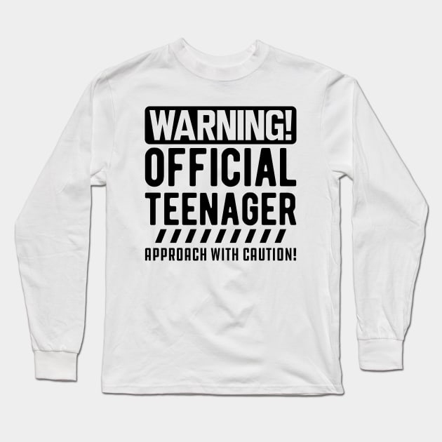 Warning! Official teenager approach with caution! Long Sleeve T-Shirt by KC Happy Shop